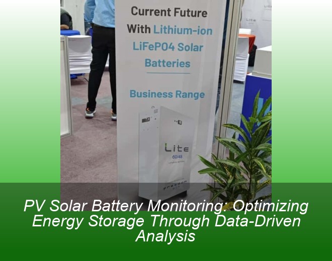 PV Solar Battery Monitoring: Optimizing Energy Storage Through Data-Driven Analysis